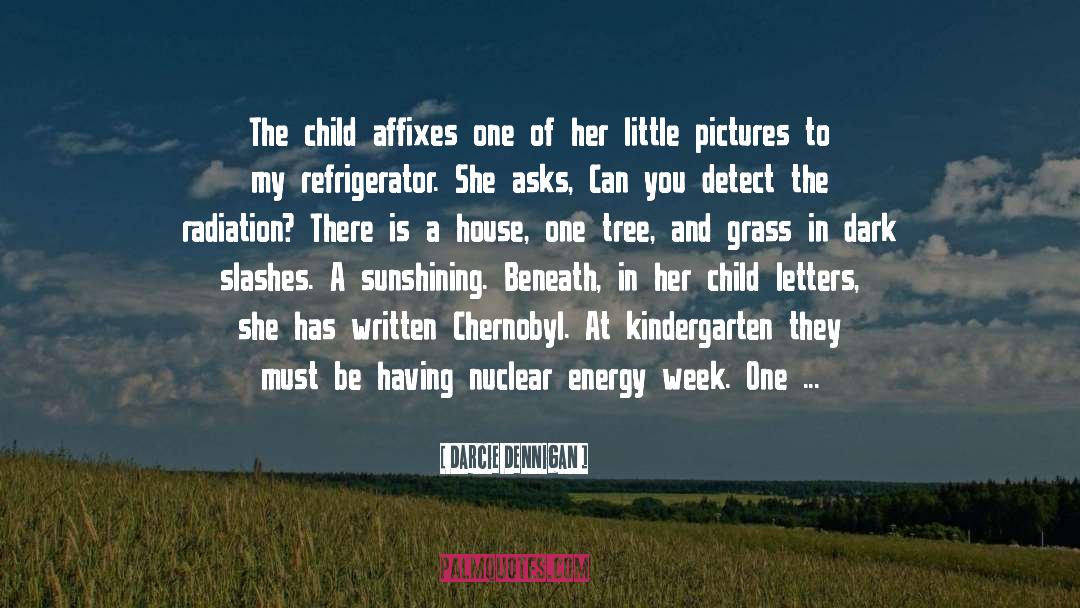 Darcie Dennigan Quotes: The child affixes one of
