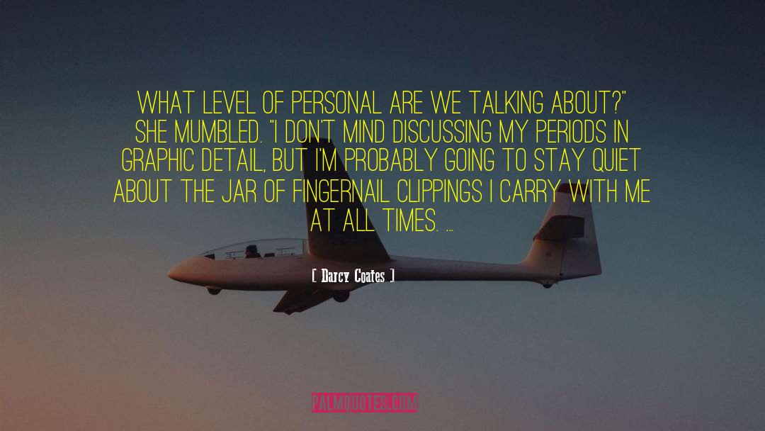 Darcy Coates Quotes: What level of personal are