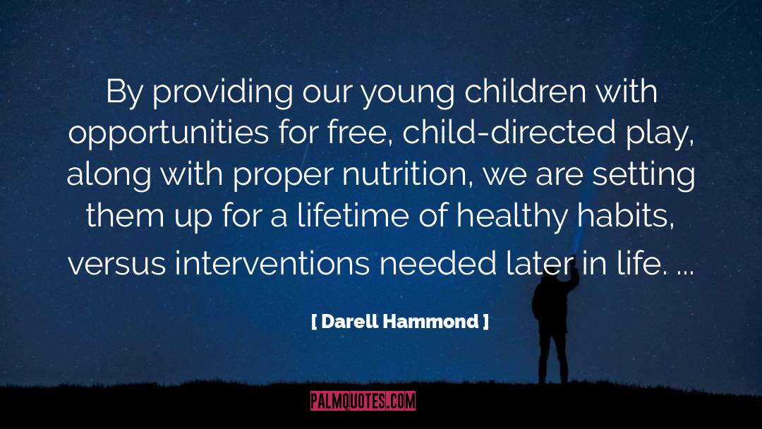 Darell Hammond Quotes: By providing our young children