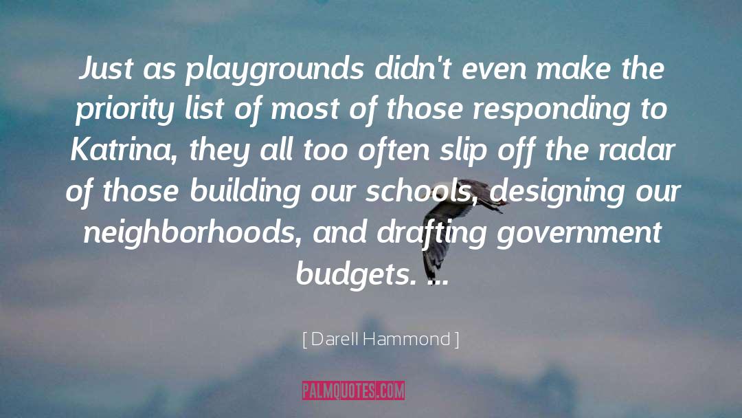 Darell Hammond Quotes: Just as playgrounds didn't even