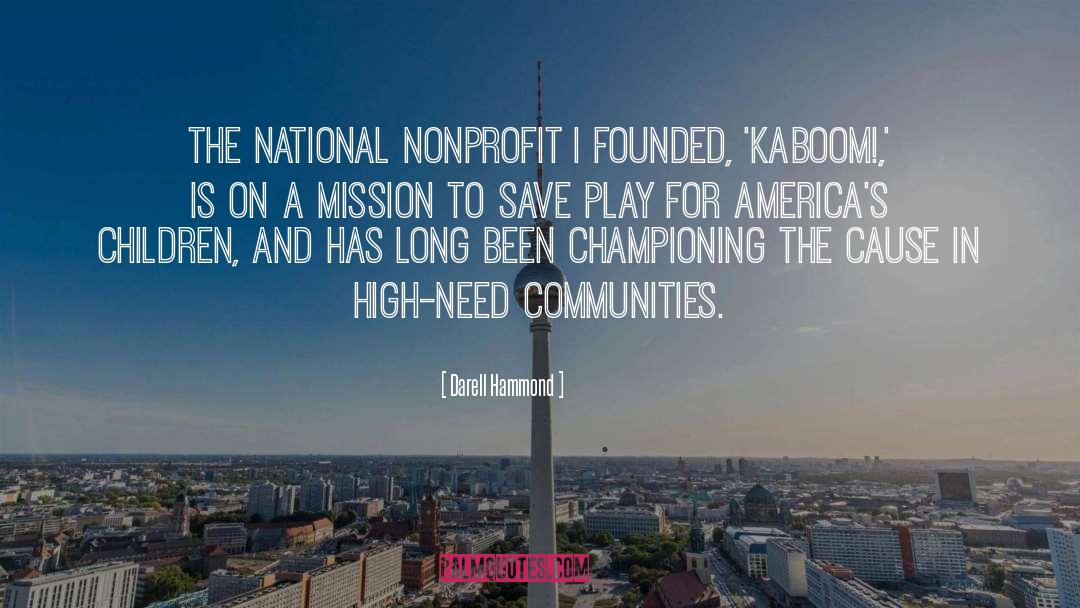 Darell Hammond Quotes: The national nonprofit I founded,