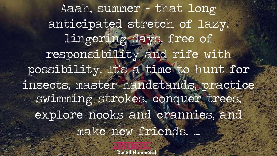 Darell Hammond Quotes: Aaah, summer - that long