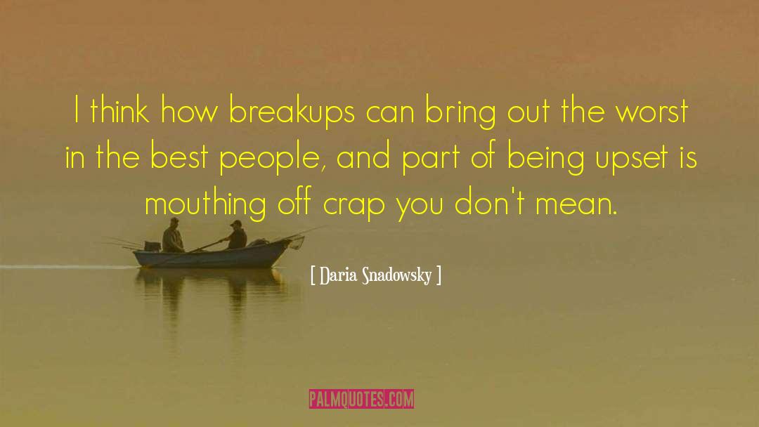 Daria Snadowsky Quotes: I think how breakups can
