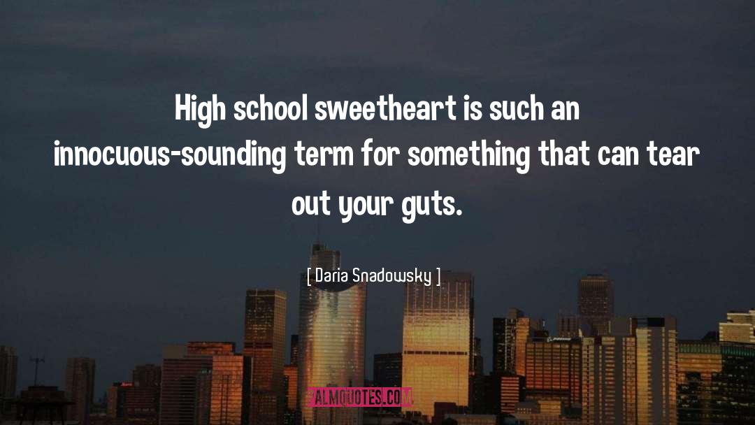 Daria Snadowsky Quotes: High school sweetheart is such