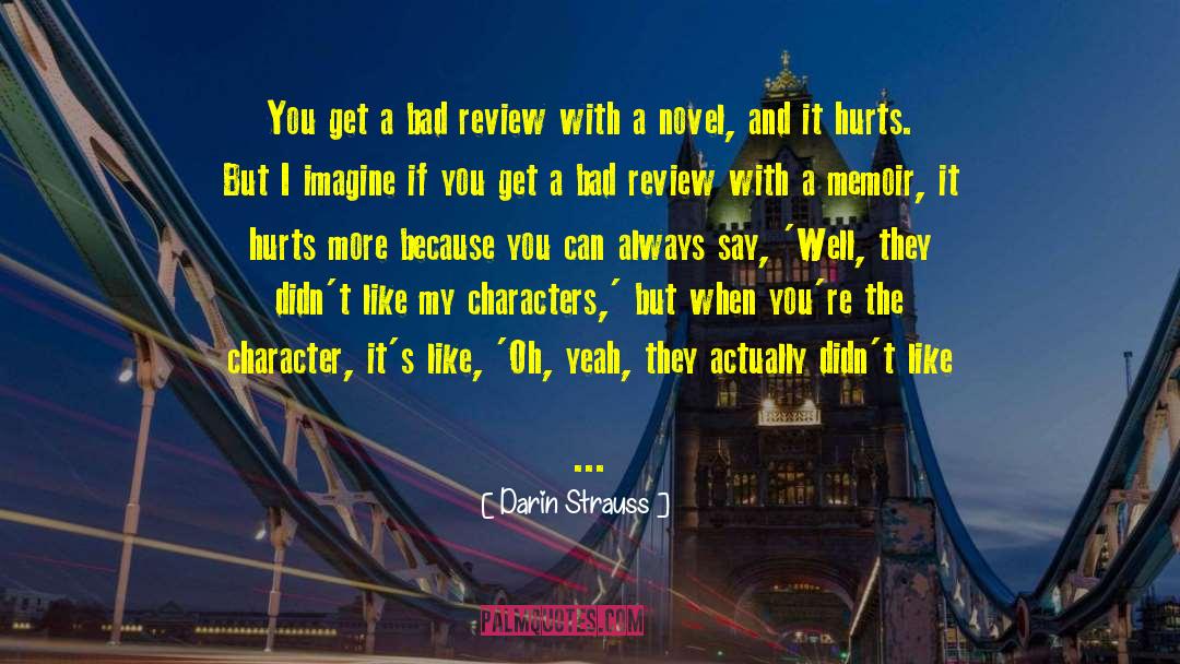 Darin Strauss Quotes: You get a bad review