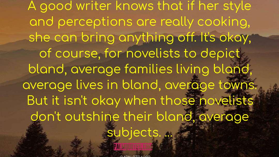 Darin Strauss Quotes: A good writer knows that