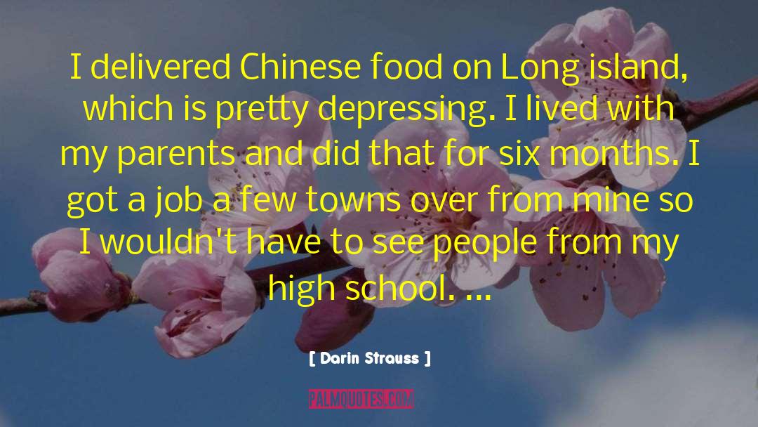Darin Strauss Quotes: I delivered Chinese food on