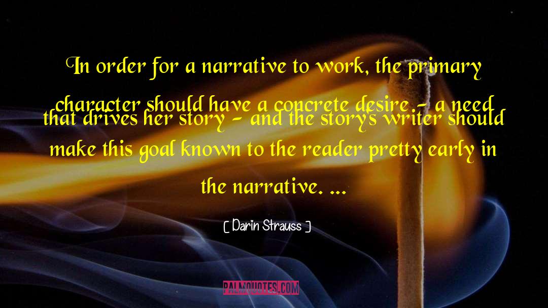 Darin Strauss Quotes: In order for a narrative