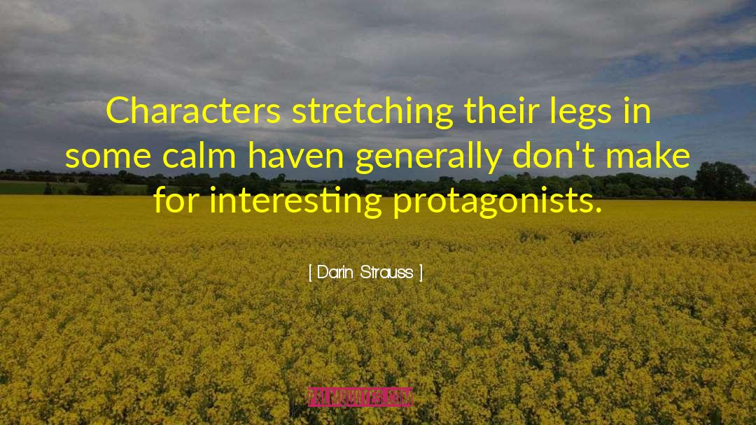 Darin Strauss Quotes: Characters stretching their legs in