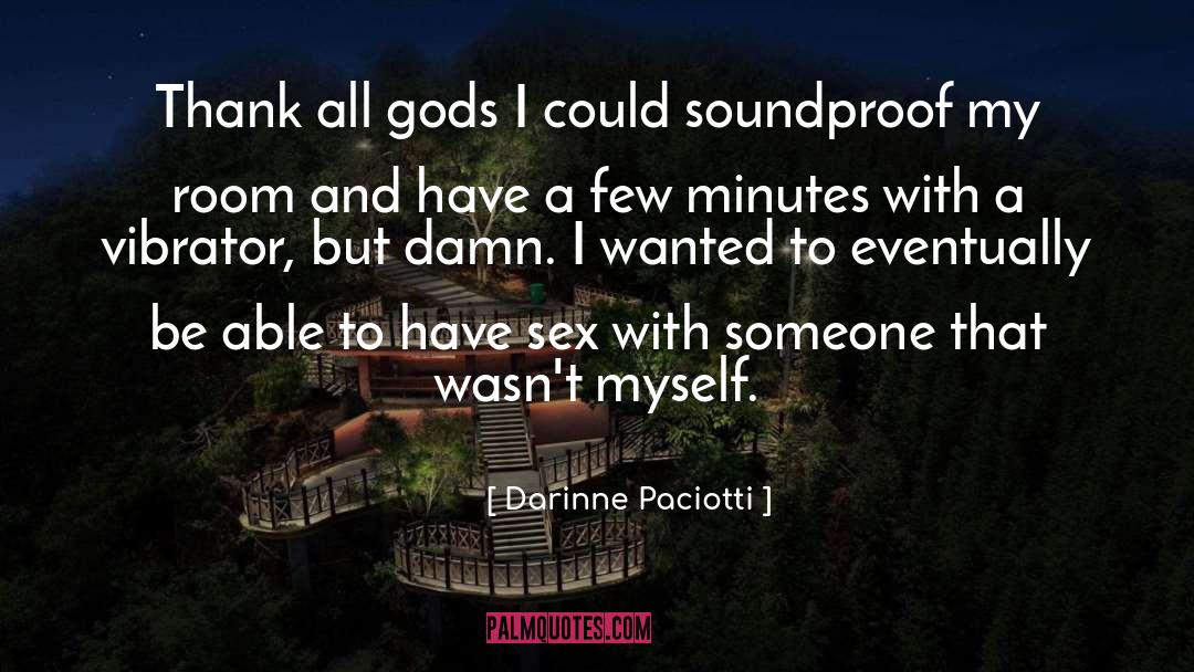 Darinne Paciotti Quotes: Thank all gods I could