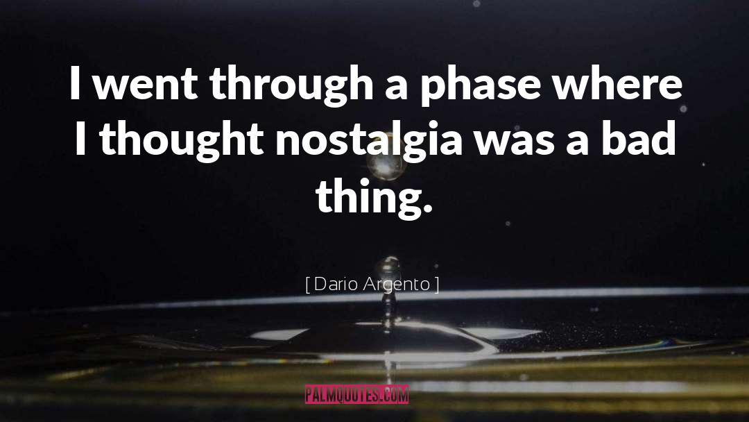 Dario Argento Quotes: I went through a phase