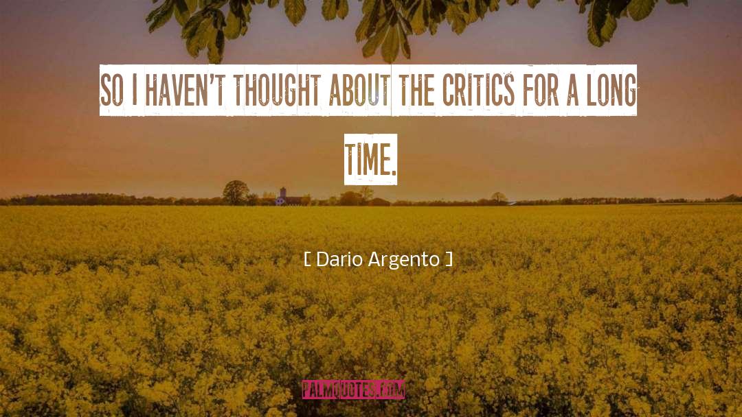 Dario Argento Quotes: So I haven't thought about