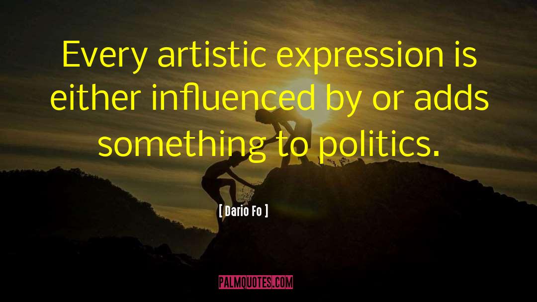 Dario Fo Quotes: Every artistic expression is either