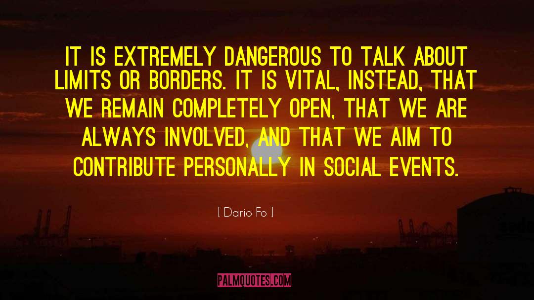 Dario Fo Quotes: It is extremely dangerous to