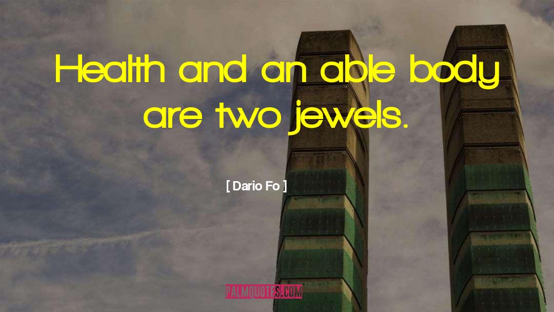 Dario Fo Quotes: Health and an able body