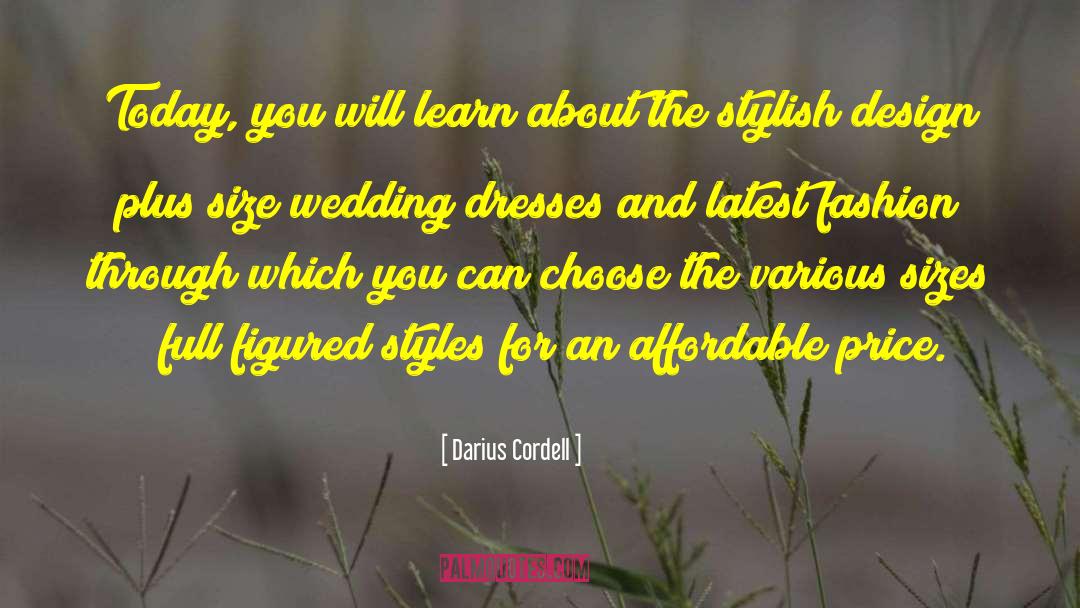 Darius Cordell Quotes: Today, you will learn about