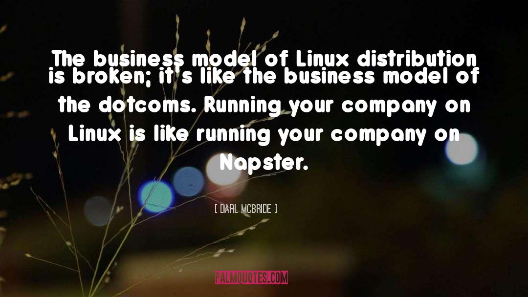 Darl McBride Quotes: The business model of Linux