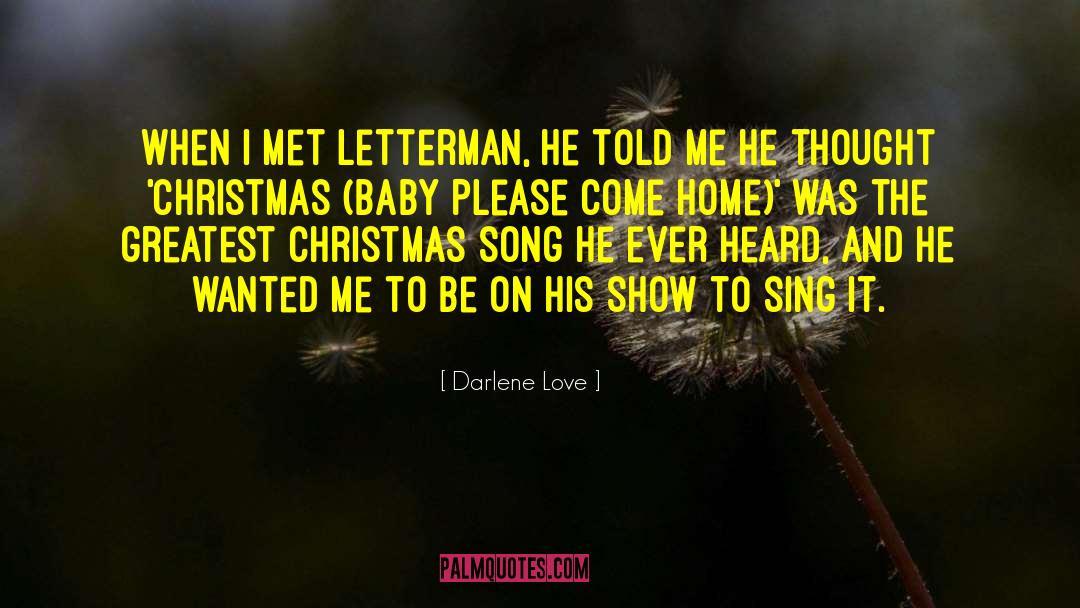 Darlene Love Quotes: When I met Letterman, he