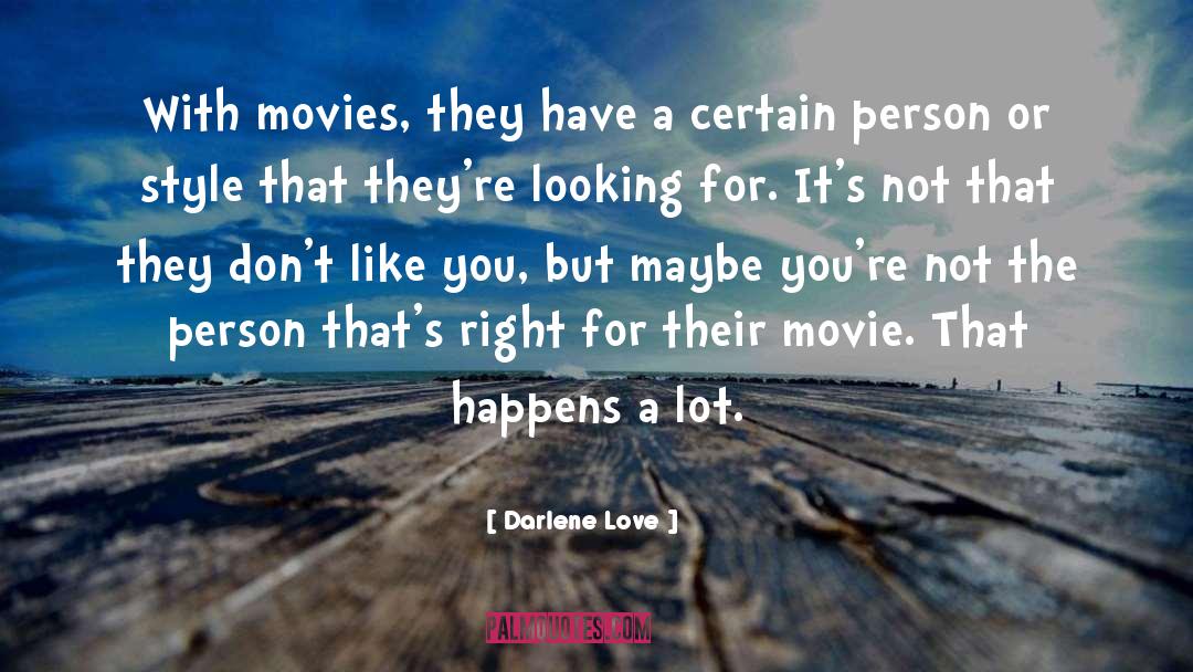 Darlene Love Quotes: With movies, they have a