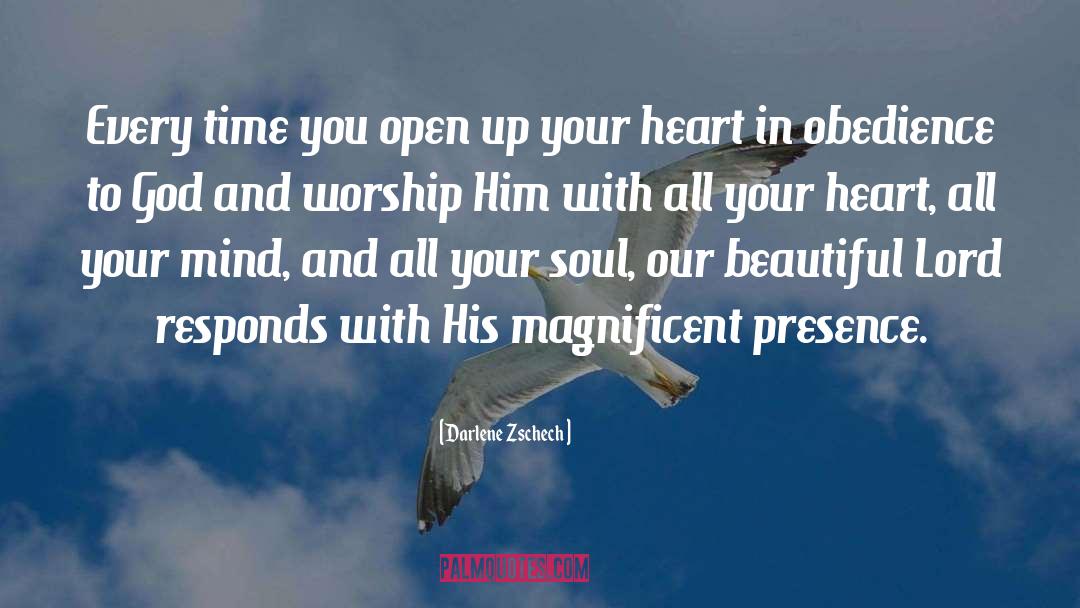 Darlene Zschech Quotes: Every time you open up