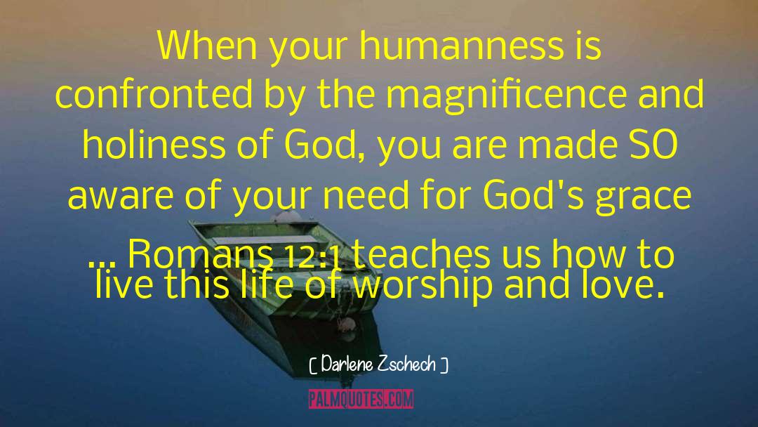 Darlene Zschech Quotes: When your humanness is confronted