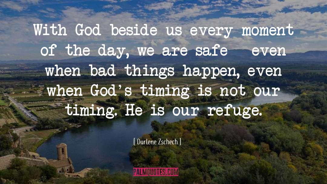 Darlene Zschech Quotes: With God beside us every