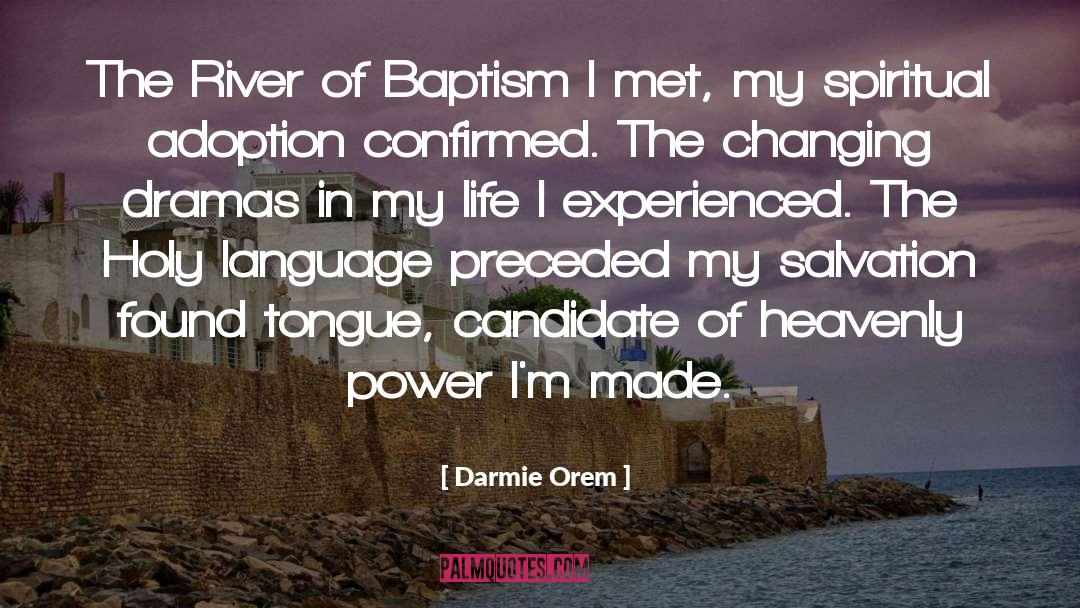 Darmie Orem Quotes: The River of Baptism I