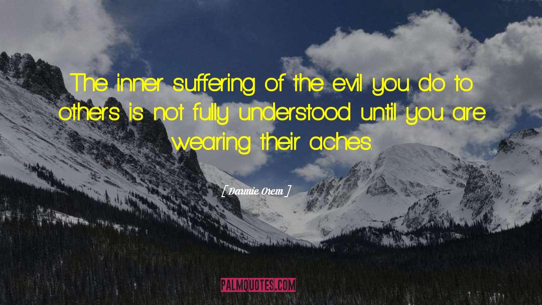Darmie Orem Quotes: The inner suffering of the