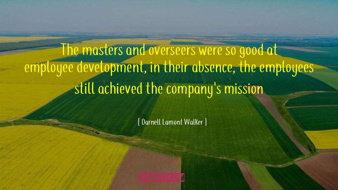 Darnell Lamont Walker Quotes: The masters and overseers were