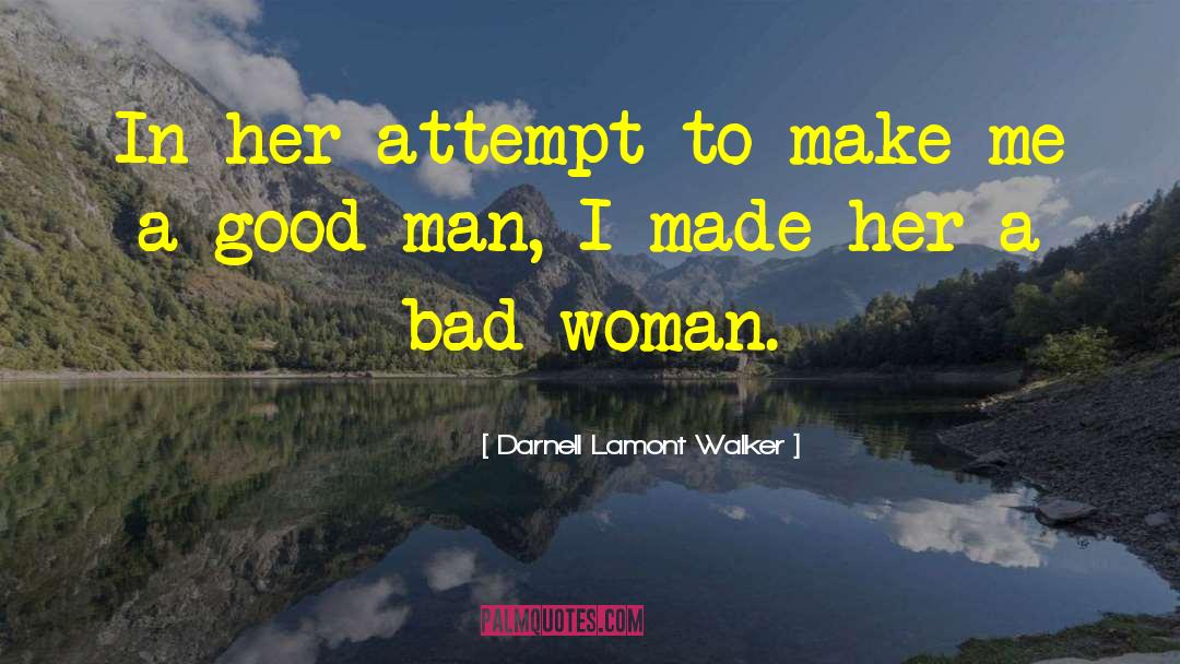 Darnell Lamont Walker Quotes: In her attempt to make