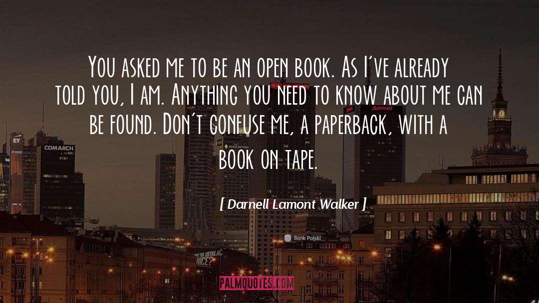 Darnell Lamont Walker Quotes: You asked me to be