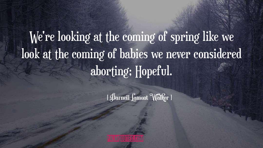 Darnell Lamont Walker Quotes: We're looking at the coming