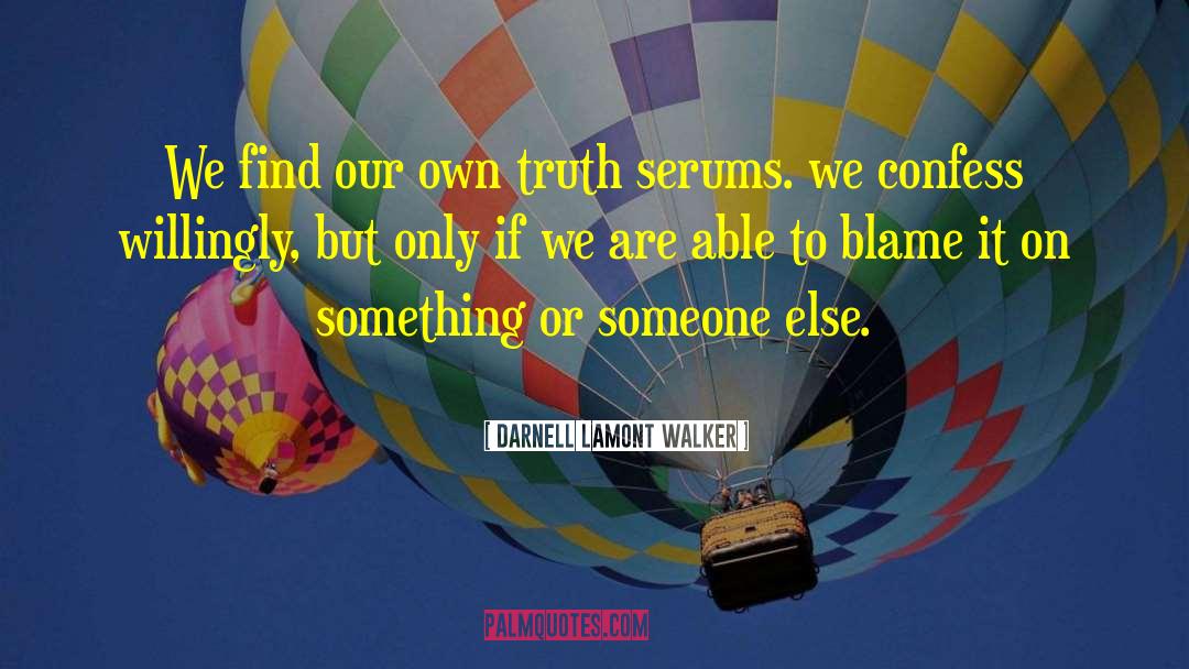 Darnell Lamont Walker Quotes: We find our own truth