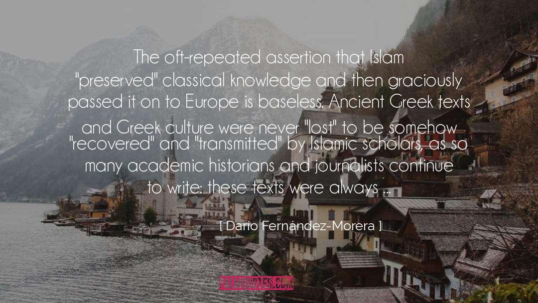 Darío Fernández-Morera Quotes: The oft-repeated assertion that Islam