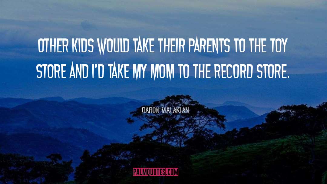 Daron Malakian Quotes: Other kids would take their