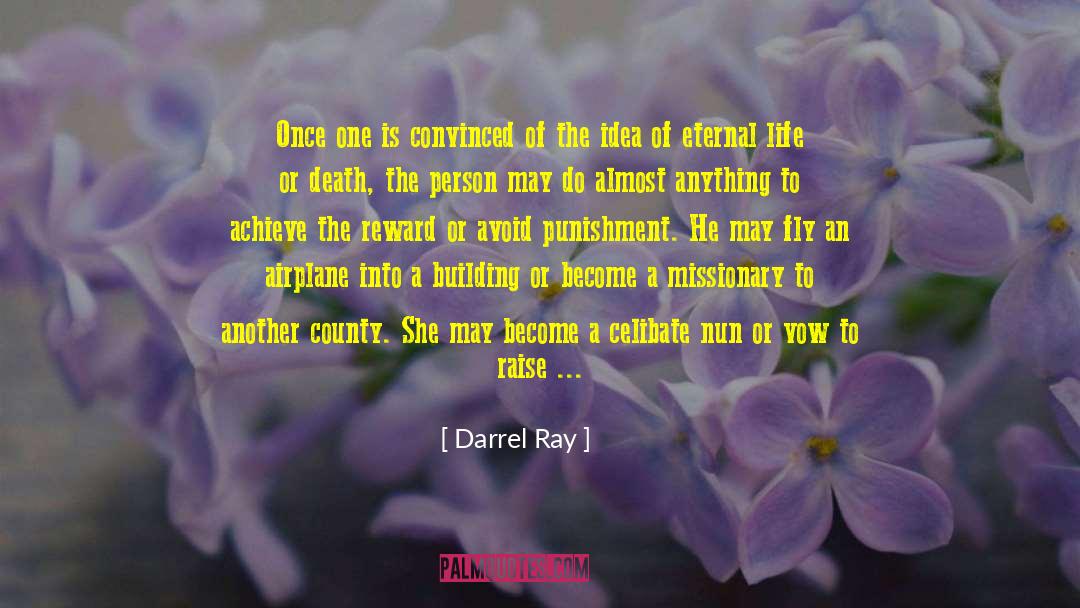 Darrel Ray Quotes: Once one is convinced of