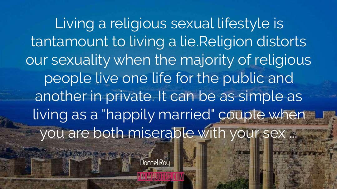 Darrel Ray Quotes: Living a religious sexual lifestyle