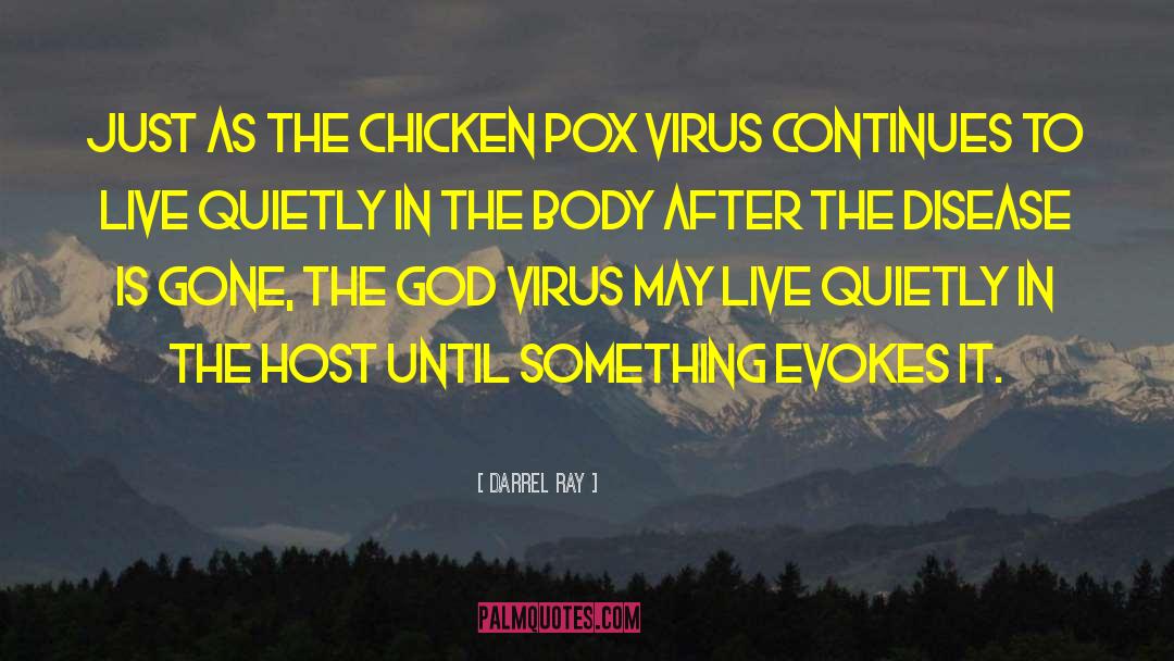 Darrel Ray Quotes: Just as the chicken pox