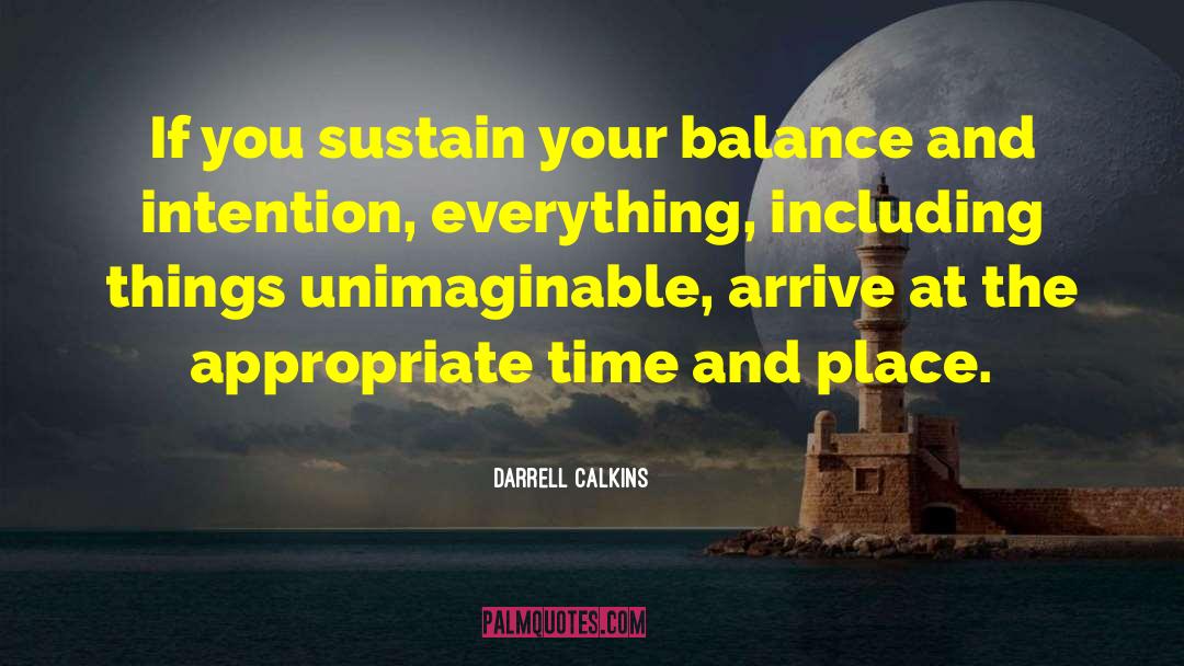 Darrell Calkins Quotes: If you sustain your balance