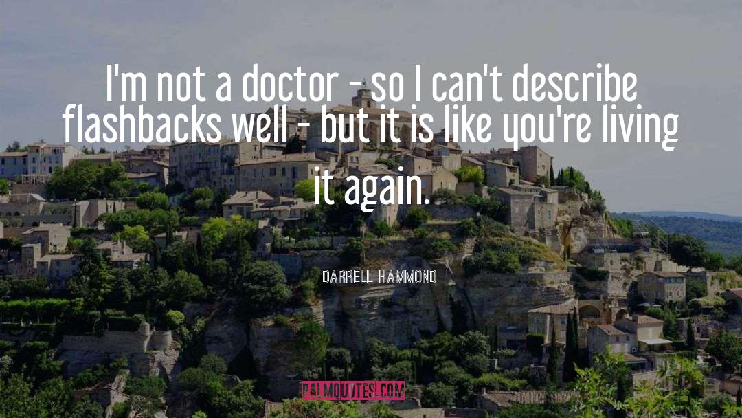 Darrell Hammond Quotes: I'm not a doctor -