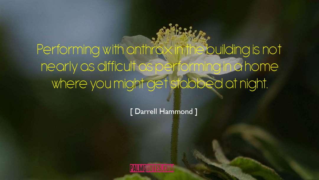 Darrell Hammond Quotes: Performing with anthrax in the