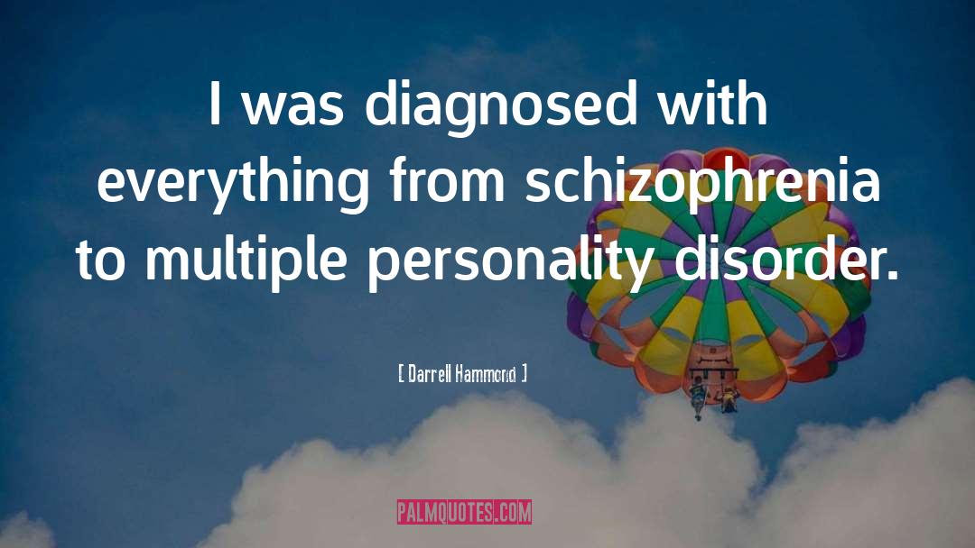 Darrell Hammond Quotes: I was diagnosed with everything