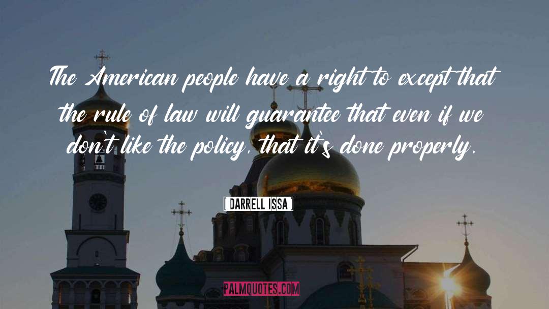 Darrell Issa Quotes: The American people have a