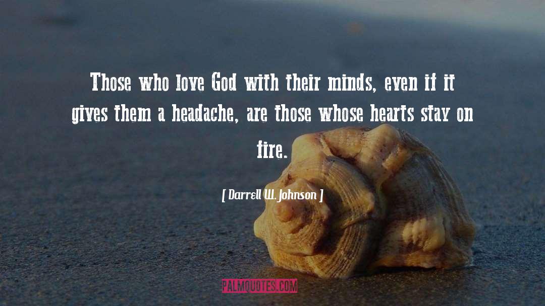 Darrell W. Johnson Quotes: Those who love God with