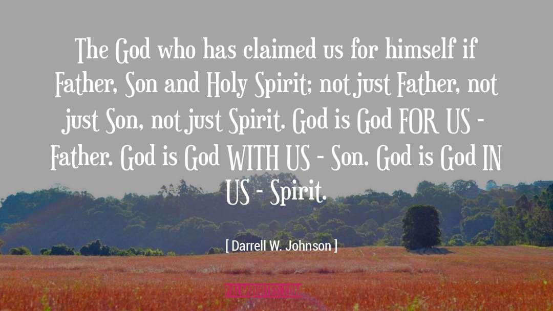 Darrell W. Johnson Quotes: The God who has claimed