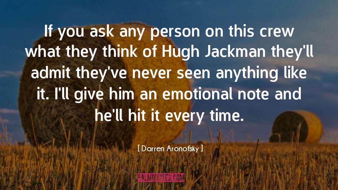 Darren Aronofsky Quotes: If you ask any person