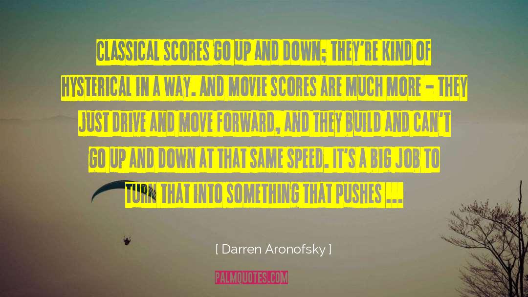Darren Aronofsky Quotes: Classical scores go up and