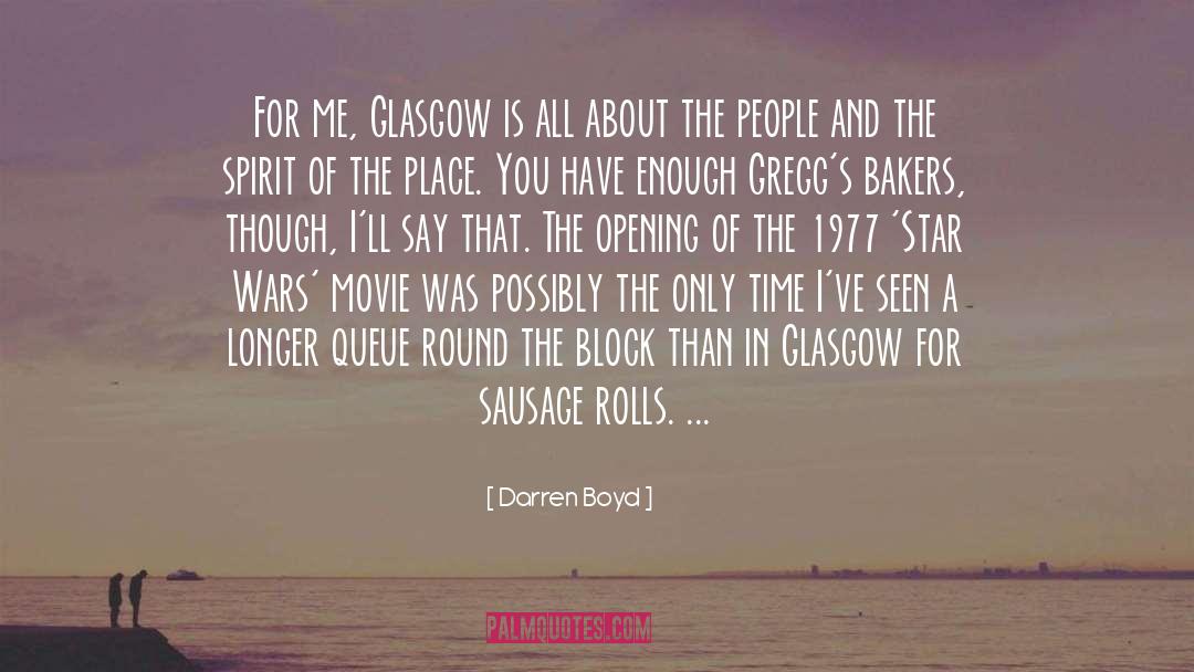 Darren Boyd Quotes: For me, Glasgow is all