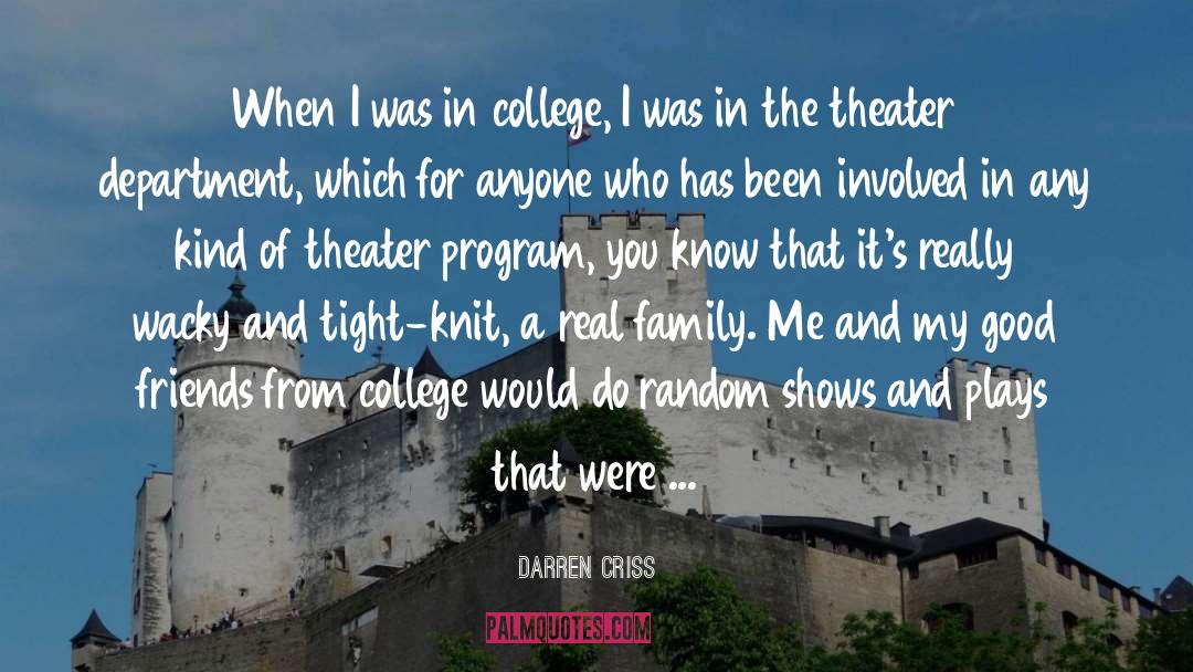 Darren Criss Quotes: When I was in college,