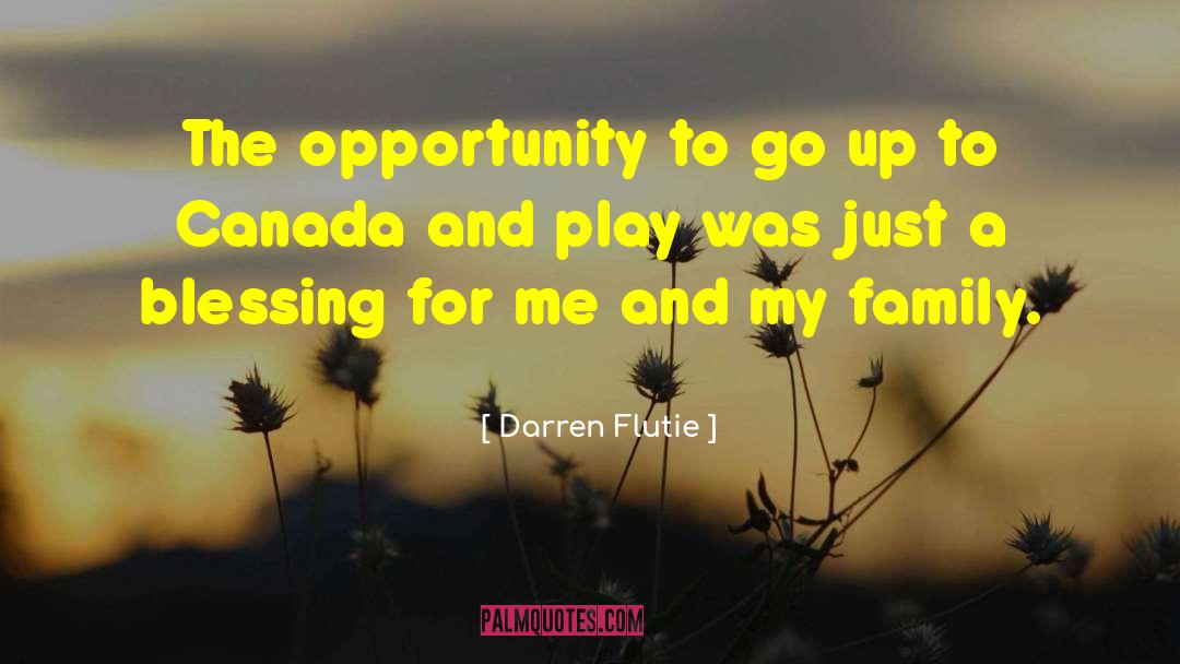 Darren Flutie Quotes: The opportunity to go up
